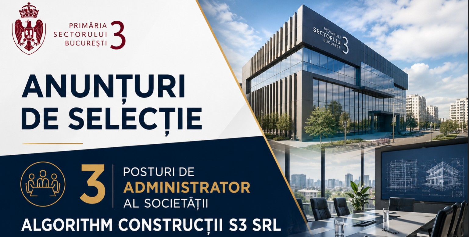 3 POSTURI DE ADMINISTRATOR AL SOCIETATII ALGORITHM CONSTRUCTII S3 SRL, Sector 3, 13.07.2026, ora 16:00