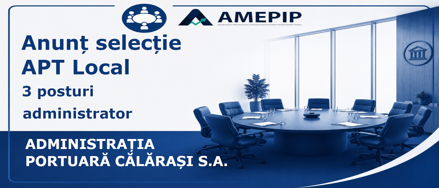 3 POSTURI DE  ADMINISTRATOR AL SOCIETĂȚII ADMINISTRAȚIA PORTUARĂ CĂLĂRAȘI S.A. Termen: 01.09.2026 Ora 14:00