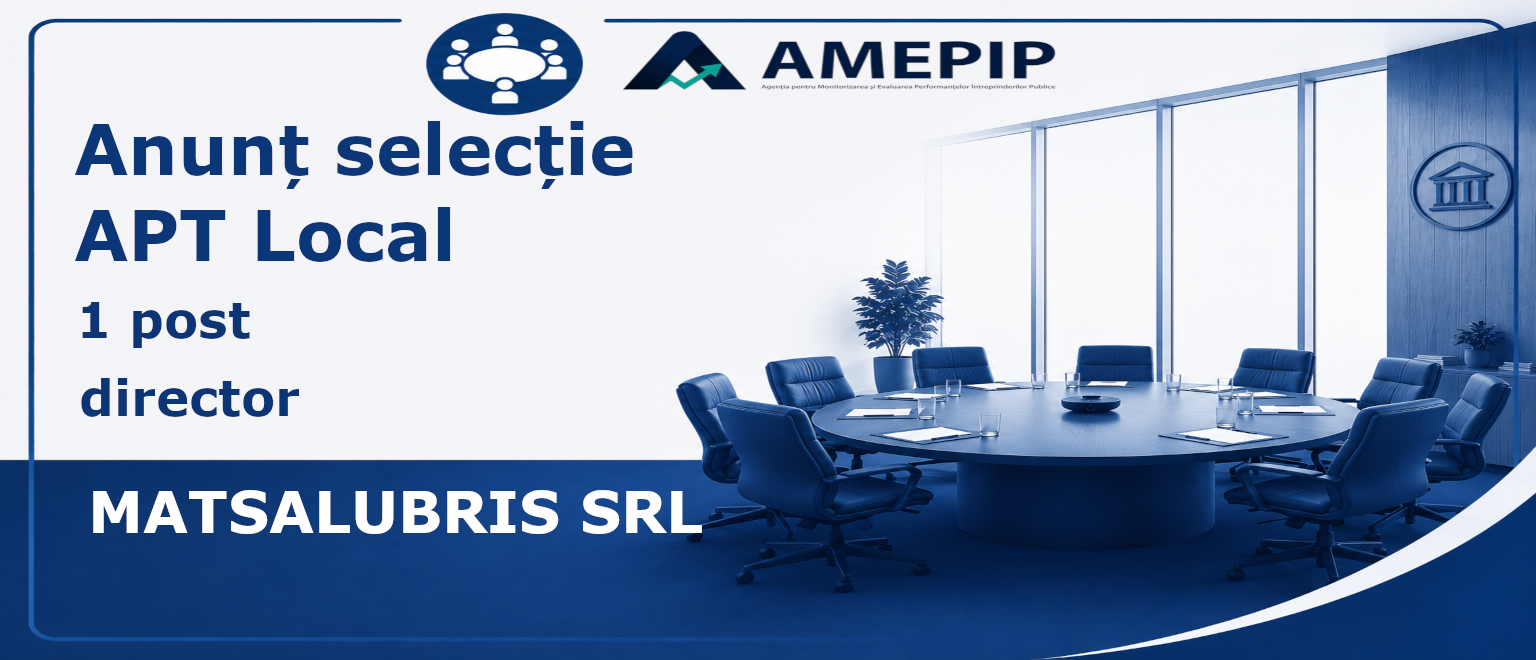1 POST DE DIRECTOR AL SOCIETĂȚII MATSALUBRIS SRL Termen: 31.08.2026 Ora: 15:00