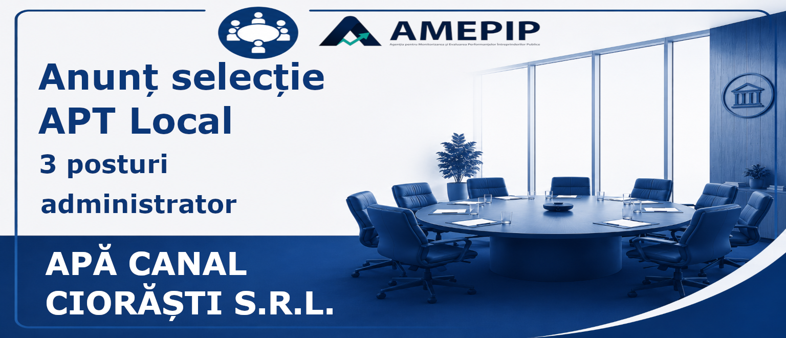 3 POSTURI DE ADMINISTRATOR AL SOCIETĂȚII APĂ CANAL CIORĂȘTI S.R.L. Termen: 03.09.2026 Ora: 12:00