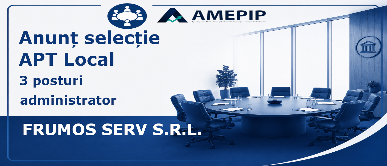 3 POSTURI DE ADMINISTRATOR AL SOCIETĂȚII FRUMOS SERV S.R.L. Termen: 14.09.2026 Ora 12:00