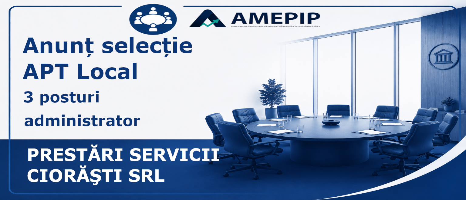 3 POSTURI DE ADMINISTRATOR AL SOCIETĂȚII PRESTĂRI SERVICII CIORĂŞTI SRL Termen: 03.09.2026 Ora: 12:00