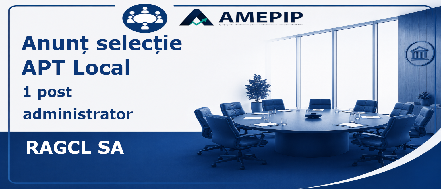 1 POST DE ADMINISTRATOR AL SOCIETĂȚII RAGCL SA Termen: 28.09.2026