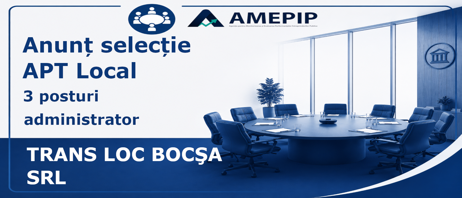 3 POSTURI DE ADMINISTRATOR AL SOCIETĂȚII TRANS LOC BOCŞA SRL Termen: 14.09.2026 Ora 16:00