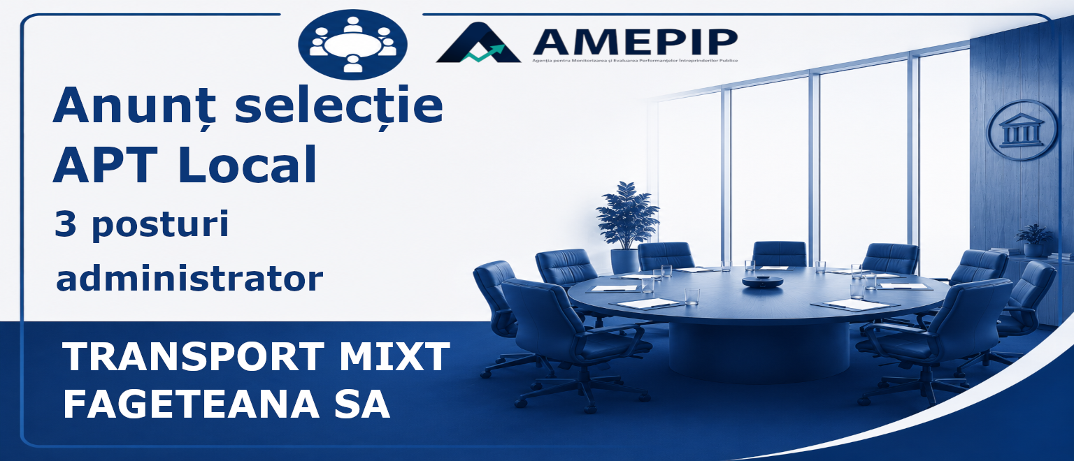 3 POSTURI DE ADMINISTRATOR AL SOCIETĂȚII TRANSPORT MIXT FAGETEANA SA Termen: 21.09.2026 Ora 15:00