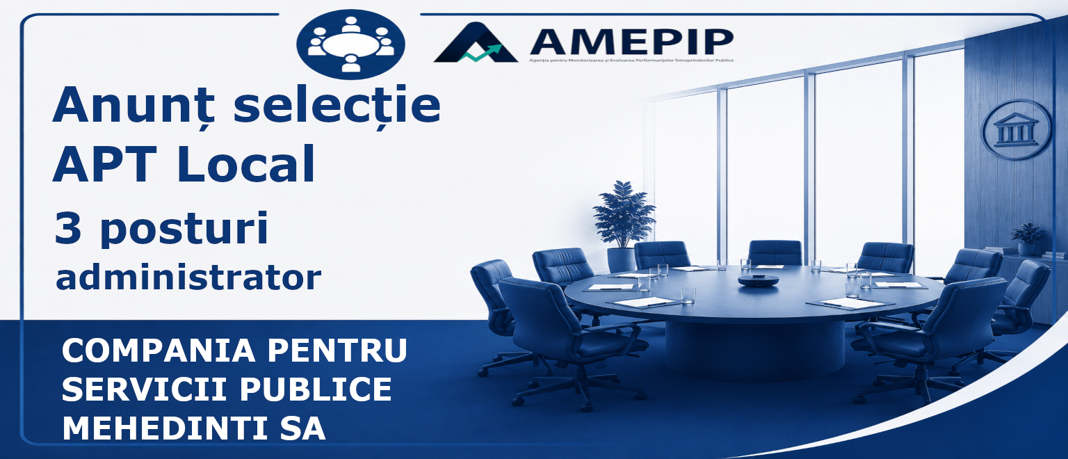 3 POSTURI DE ADMINISTRATOR AL SOCIETĂȚII COMPANIA PENTRU SERVICII PUBLICE MEHEDINTI SA Termen: 09.10.2026 Ora 12:00