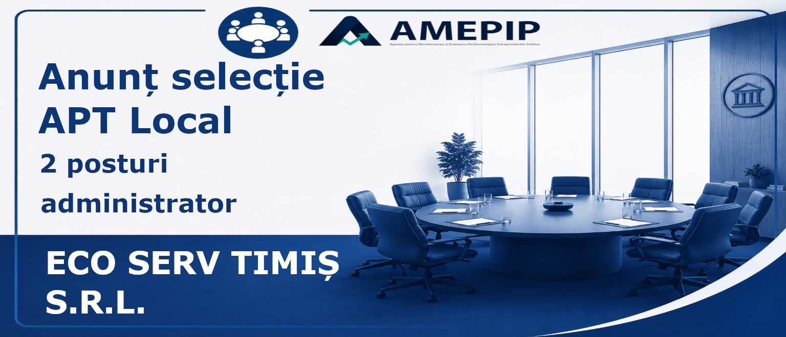 2 POSTURI DE ADMINISTRATOR AL SOCIETĂȚII ECO SERV TIMIȘ S.R.L. Termen: 23.10.2026 Ora 13:00