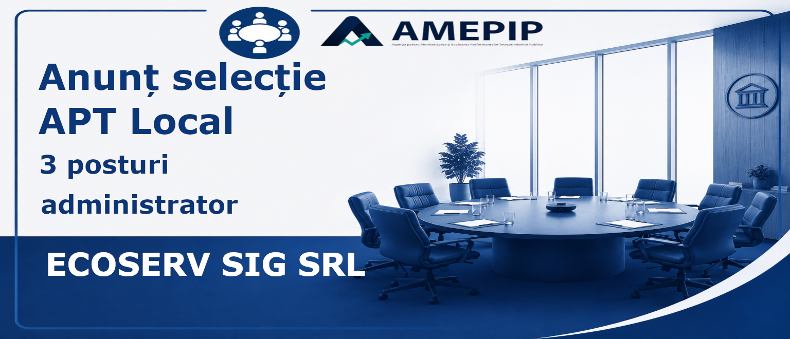 3 POSTURI DE ADMINISTRATOR AL SOCIETĂȚII ECOSERV SIG SRL Termen: 22.10.2026