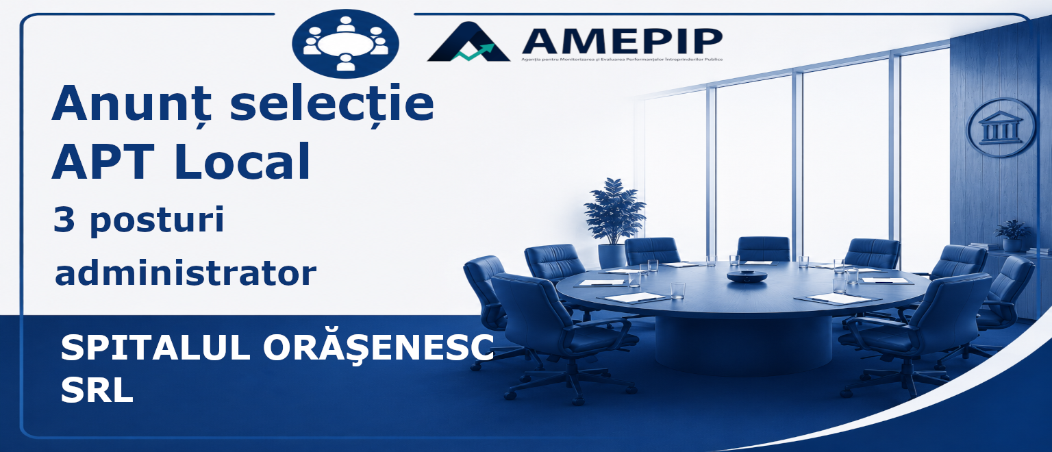 3 POSTURI DE ADMINISTRATOR AL SOCIETĂȚII SPITALUL ORĂŞENESC SRL Termen: 28.10.2026 Ora 12:00
