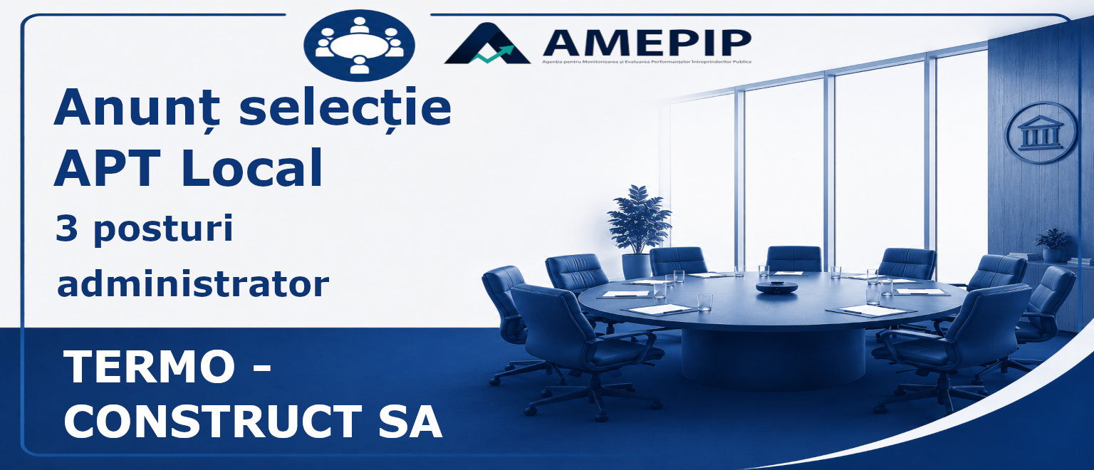 3 POSTURI DE ADMINISTRATOR AL SOCIETĂȚII TERMO – CONSTRUCT SA Termen: 19.10.2026