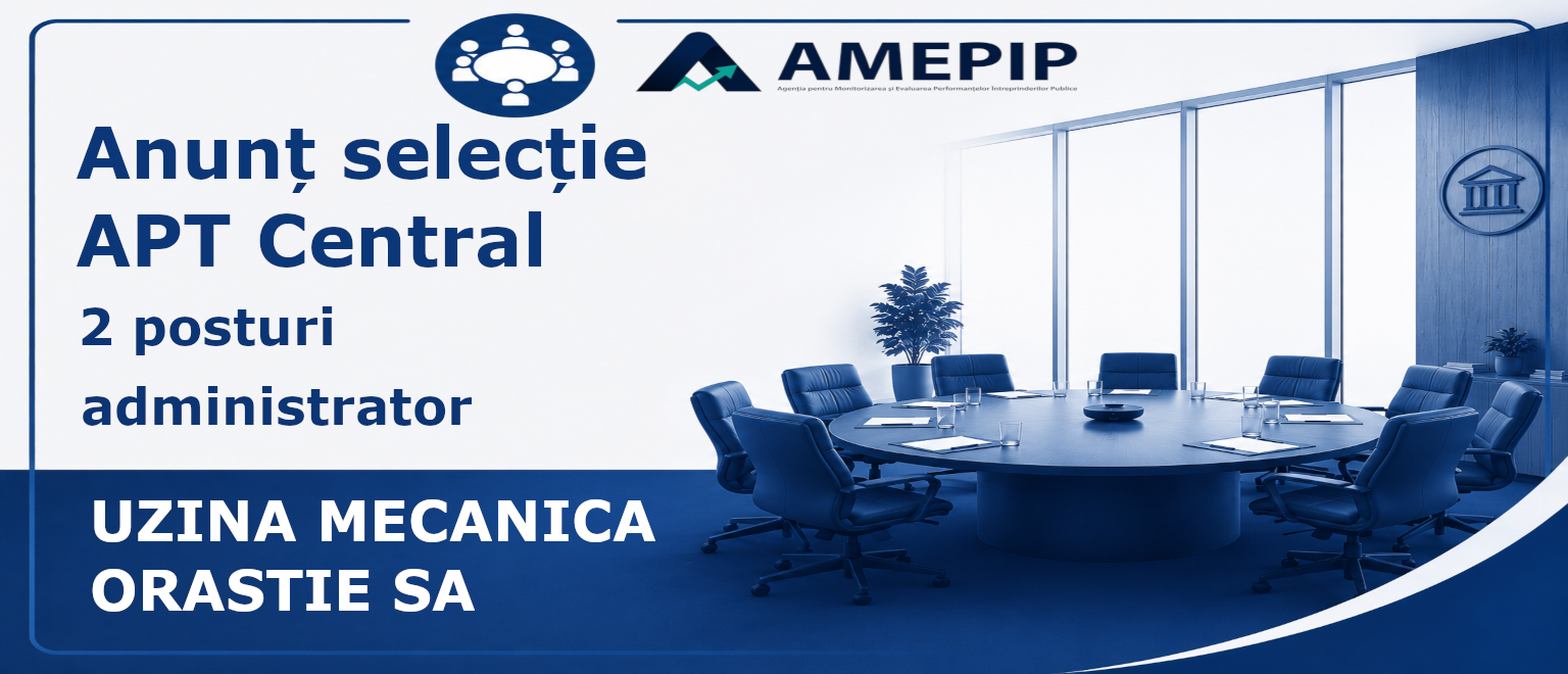 2 POSTURI DE ADMINISTRATOR AL SOCIETĂȚII UZINA MECANICA ORASTIE SA Termen: 30.10.2026 Ora 15:00