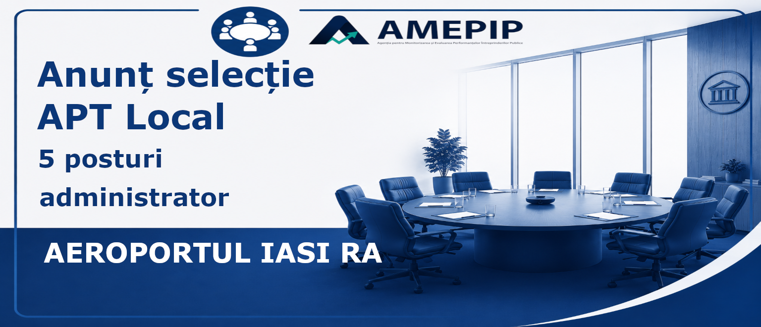 5 POSTURI DE ADMINISTRATOR AL SOCIETĂȚII AEROPORTUL IASI RA SRL Termen: 09.11.2026 Ora 16:00