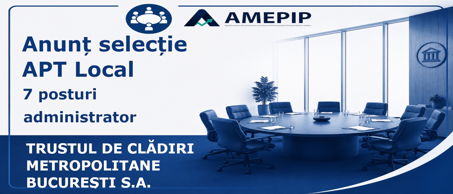 7 POSTURI DE ADMINISTRATOR AL SOCIETĂȚII TRUSTUL DE CLĂDIRI METROPOLITANE BUCUREŞTI S.A. Termen: 16.11.2026 Ora 12:00